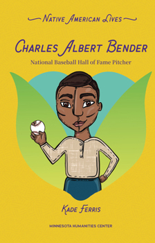 Paperback Charles Albert Bender: National Baseball Hall of Fame Pitcher Book