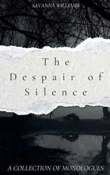 Paperback The Despair of Silence: A Collection of Monologues Book