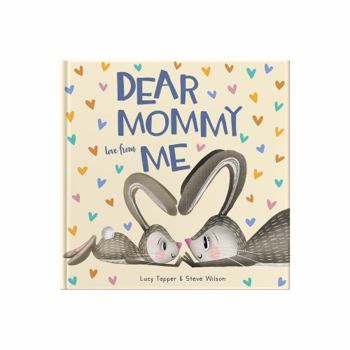 Hardcover Dear Mommy Love From Me: Keepsake Gift Book for a Child To Give Their Mother Book