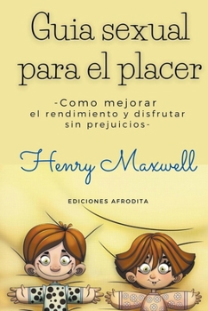 Guia Sexual Para el Placer (Spanish Edition)