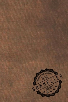 Paperback Gepr?ft und Best?tigt bester Sommelier der Welt: Notizbuch f?r den Mann, dessen Hobby Weinkunde ist - Geschenkidee - Geschenke - Geschenk [German] Book