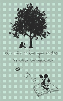 Paperback El niño de los ojos tristes: Sonrisa Imaginaria [Spanish] Book
