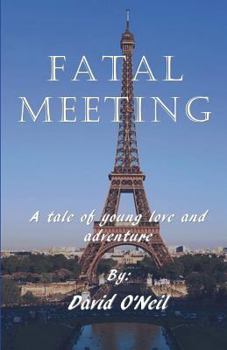 Paperback Fatal Meeting: A tale of young love and advernture Book