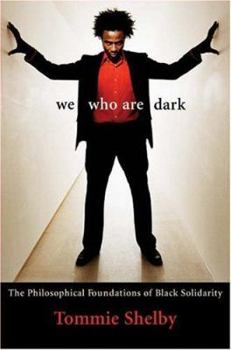 Hardcover We Who Are Dark: The Philosophical Foundations of Black Solidarity Book