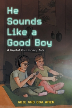 Paperback He Sounds Like a Good Boy: A Digital Cautionary Tale Book