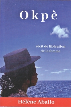 Paperback Okpè: récit de libération de la femme [French] Book