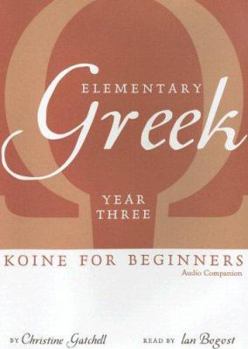 Audio CD Elementary Greek: Koine for Beginners: Year Three Audio Companion Book