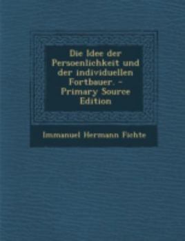 Paperback Die Idee Der Persoenlichkeit Und Der Individuellen Fortbauer. [German] Book