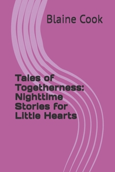 Tales of Togetherness: Nighttime Stories for Little Hearts