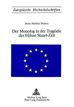 Paperback Der Monolog in Der Tragoedie Der Fruehen Stuart-Zeit [German] Book