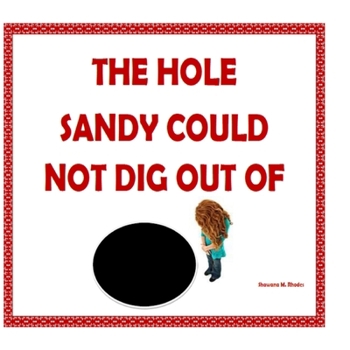 Paperback The Hole that Sandy Could Not Dig Out Of Book