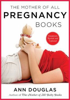 Paperback The Mother Of All Pregnancy Books 3rd Edition Book