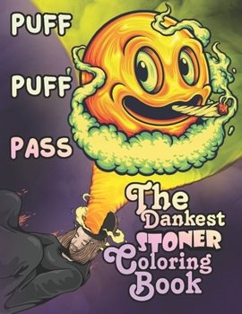 Paperback Puff Puff Pass: The Dankest Stoner Coloring Book