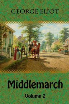 Middlemarch, Part 2 of 2 - Book #2 of the Middlemarch (2 volumes)