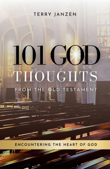 Paperback 101 God Thoughts From The Old Testament: Encountering The Heart of God Book