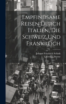 Hardcover Empfindsame Reisen durch Italien, die Schweiz und Frankreich [German] Book