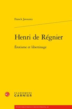 Paperback Henri de Regnier: Erotisme Et Libertinage [French] Book