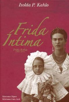 Hardcover Frida intima: Frida Kahlo, 1907-1954 (Spanish Edition) [Spanish] Book