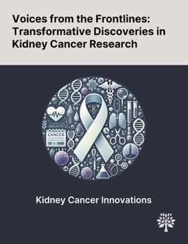 Paperback Voices From the Frontlines: Transformative Discoveries in Kidney Cancer Research Book