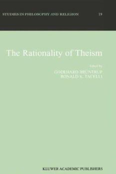 The Rationality of Theism (Studies in Philosophy and Religion)