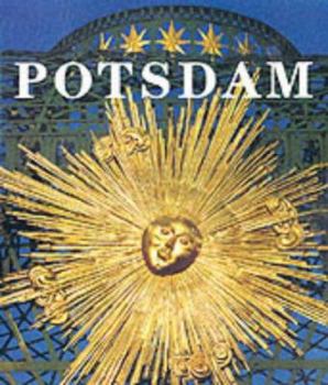 Hardcover Potsdam: Die Schlosser Und Garten Der Hohenzollern = Palaces and Gardens of the Hohenzollern = Chateaux Et Jardins Des Hohenzollern (English and German Edition) [French] Book
