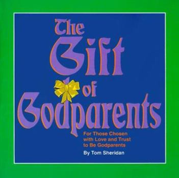 Paperback The Gift of Godparents: For Those Chosen with Love and Trust to Be Godparents Book