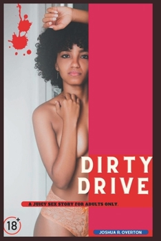 Paperback Dirty Drive: Juicy Sexy Content For Adults. Book