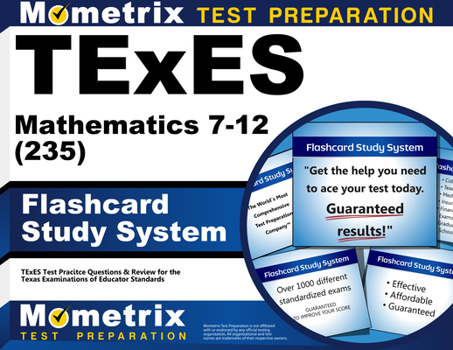 Misc. TExES Mathematics 7-12 (235) Flashcard Study System: TExES Test Practice Questions & Review for the Texas Examinations of Educator Standards Book