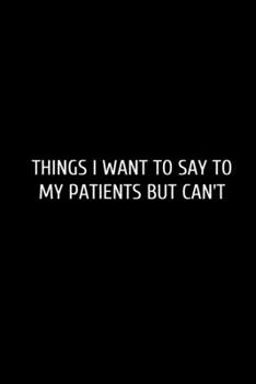 Things: Funny Blank Lined Journal Doctor Nurse. Nurse Journal, notebook, Doctor funny Gift Idea for Office Party Employee Boss Coworkers - humorous ... For Office Worker/Teacher/Nurse/Doctor/Pastor
