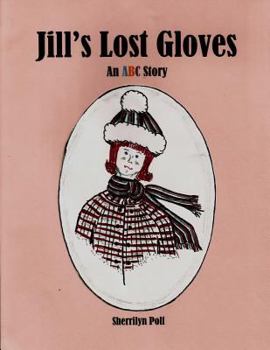 Paperback Jill's Lost Gloves: An ABC Story Book