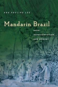 Hardcover Mandarin Brazil: Race, Representation, and Memory Book