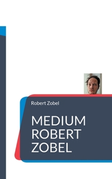 Paperback Medium Robert Zobel: Prophezeiungen 2022 - 2050 [German] Book