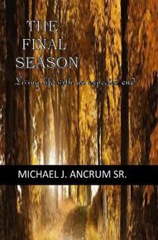 Paperback The final season: living life with an expected end Book