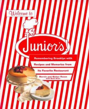 Hardcover Welcome to Junior's!: Remembering Brooklyn with Recipes and Memories from Its Favorite Restaurant Book