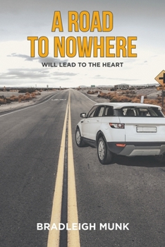 Paperback A Road to Nowhere: (Will Lead to the Heart) Book