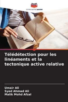 Télédétection pour les linéaments et la tectonique active relative (French Edition)