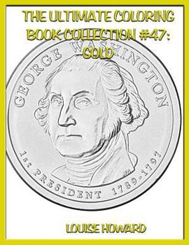 Paperback The Ultimate Coloring Book Collection #47: Gold Book
