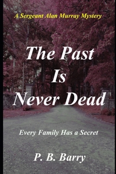 Paperback The Past Is Never Dead: A Sergeant Alan Murray Mystery Book