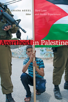 Paperback Apartheid in Palestine: Hard Laws and Harder Experiences Book
