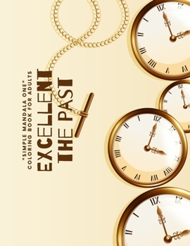 "SIMPLE MANDALA ONE" Coloring Book for Adults: Journal, Large 8.5"x11", Ability to Relax, Brain Experiences Relief, Lower Stress Level, Achieve Mindfulness (Excellent the Past)