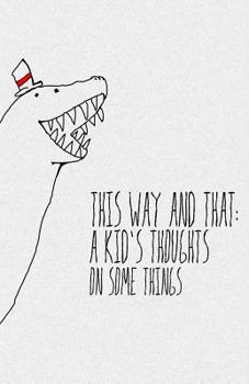Paperback This Way and That: A Kid's Thoughts on Some Things Book