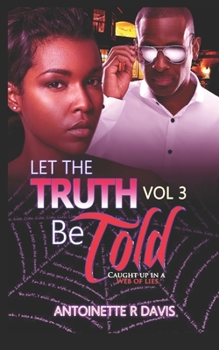 Let the Truth Be Told III - Book #3 of the Let The Truth Be Told