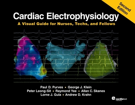 Paperback Cardiac Electrophysiology: A Visual Guide for Nurses, Techs, and Fellows, Second Edition Book