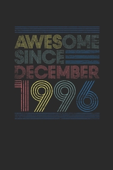 Awesome Since December 1996: Small Lined Notebook – 23rd Birthday Gift or 23 years old Anniversary Gift Idea