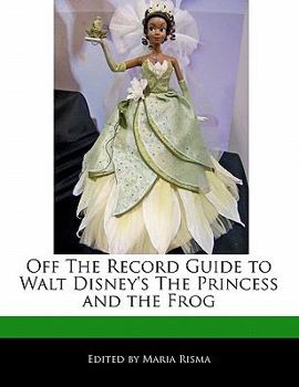 Paperback Off the Record Guide to Walt Disney's the Princess and the Frog Book