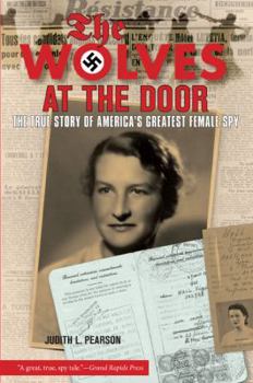 Paperback Wolves at the Door: The True Story of America's Greatest Female Spy Book