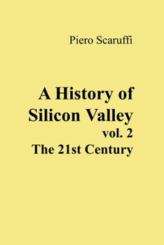Paperback A History of Silicon Valley - Vol 2: The 21st Century Book