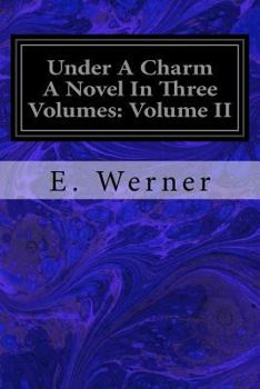 Paperback Under A Charm A Novel In Three Volumes: Volume II Book