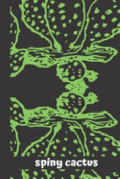 spiny cactus: small lined Cactus Notebook / Travel Journal to write in (6'' x 9'') 120 pages