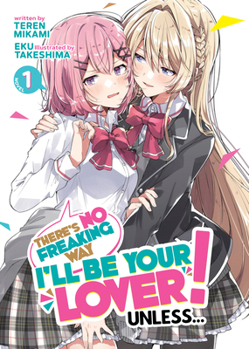 Paperback There's No Freaking Way I'll Be Your Lover! Unless... (Light Novel) Vol. 1 Book